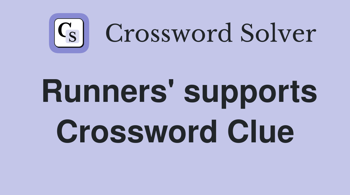Runners' supports Crossword Clue