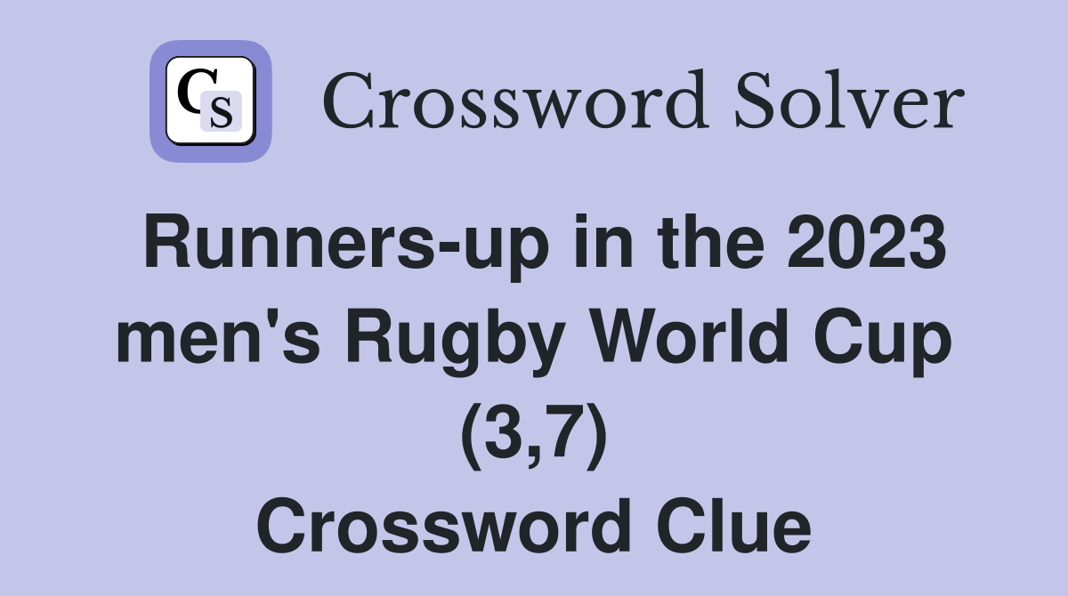 Runners-up in the 2023 men's Rugby World Cup (3,7) Crossword Clue