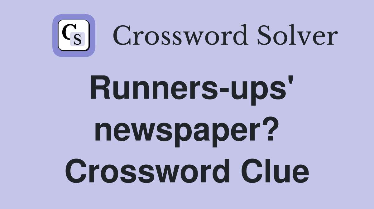 Runners-ups' newspaper? Crossword Clue