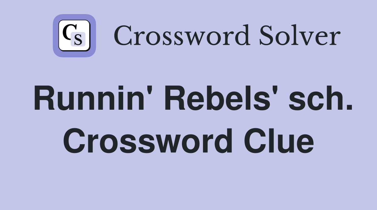 Runnin' Rebels' sch. Crossword Clue
