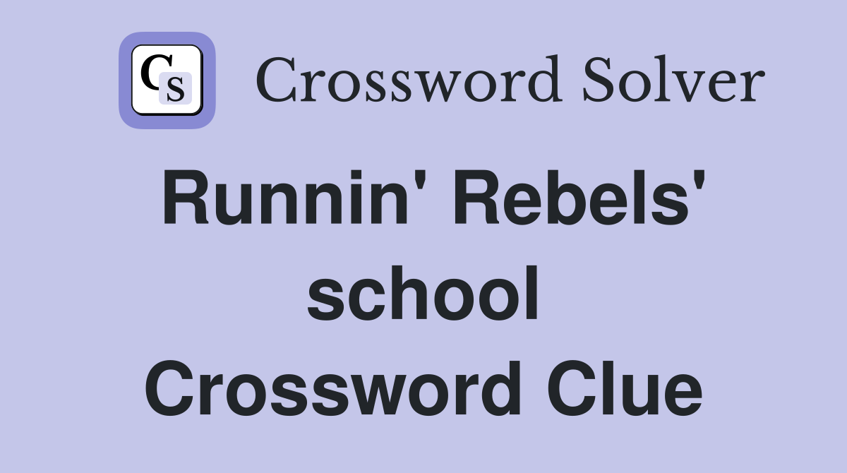 Runnin' Rebels' school Crossword Clue
