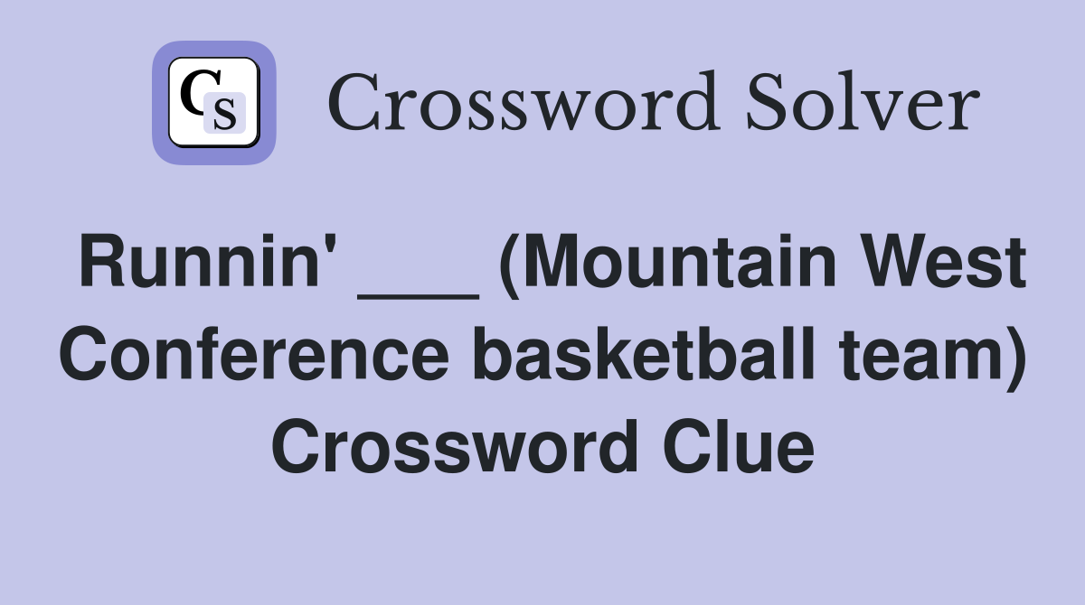 Runnin' ___ (Mountain West Conference basketball team) Crossword Clue
