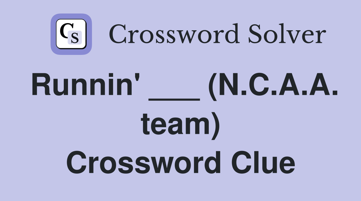 Runnin' ___ (N.C.A.A. team) Crossword Clue