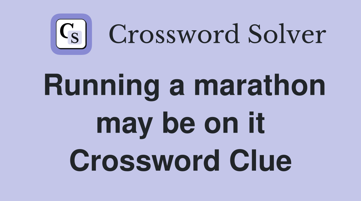 Running a marathon may be on it Crossword Clue