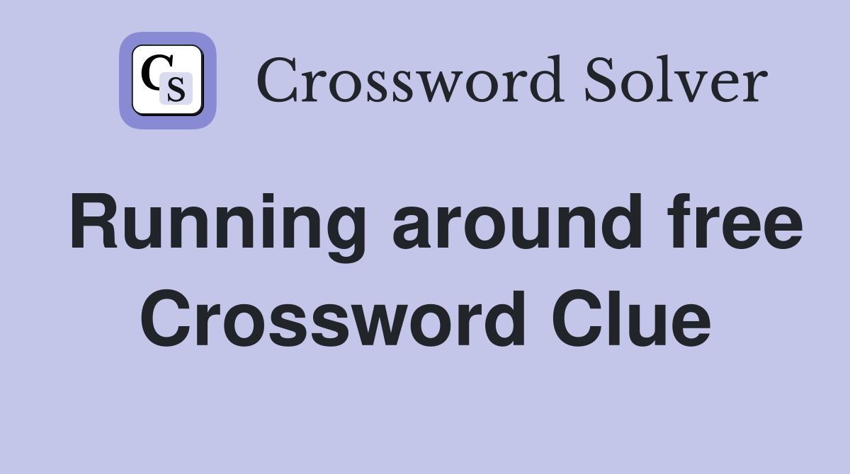 Running around free Crossword Clue