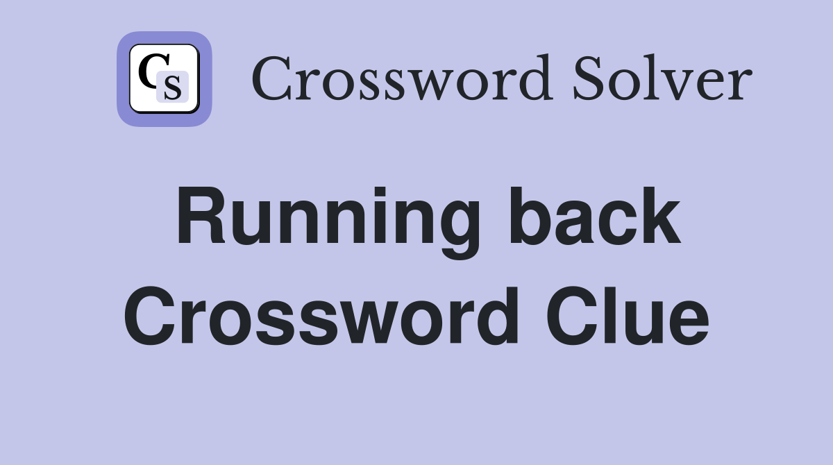 Running back Crossword Clue