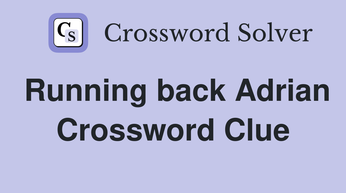 Running back Adrian Crossword Clue
