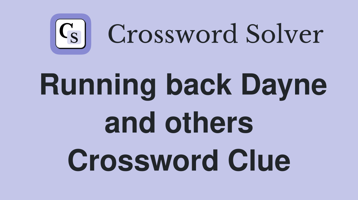 Running back Dayne and others Crossword Clue