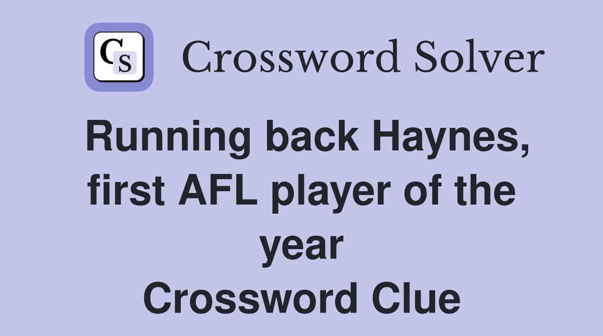 Running back Haynes, first AFL player of the year Crossword Clue