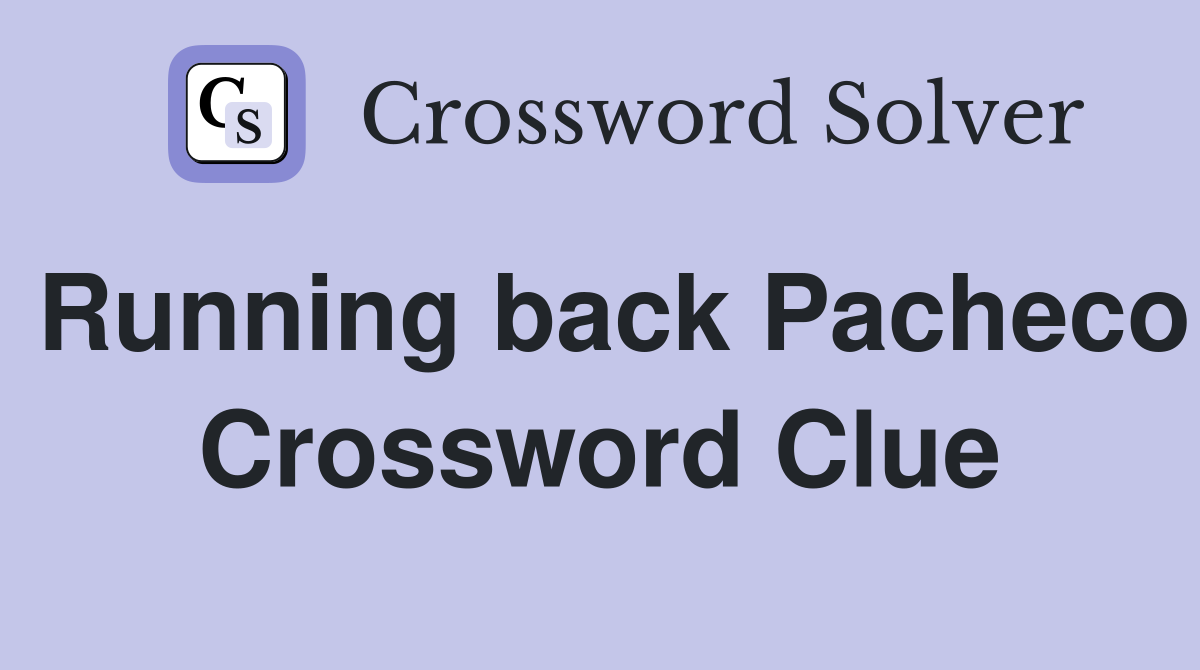Running back Pacheco Crossword Clue