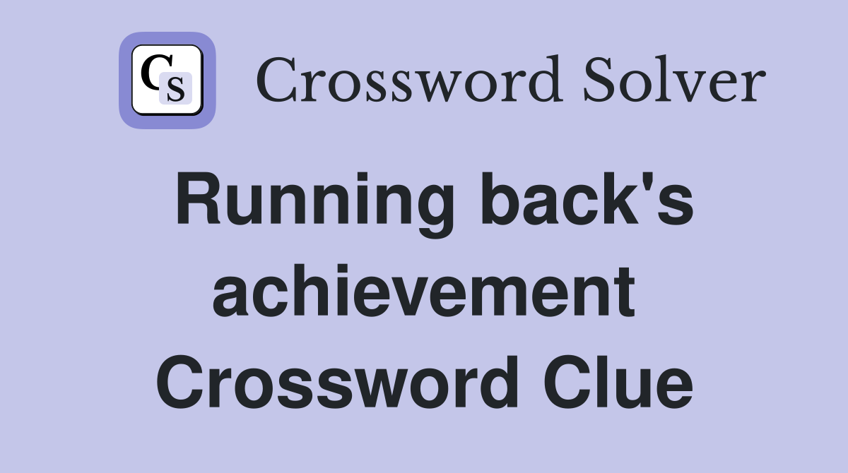Running back's achievement Crossword Clue
