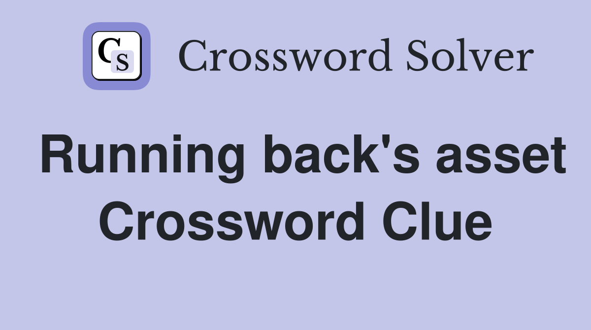 Running back's asset Crossword Clue