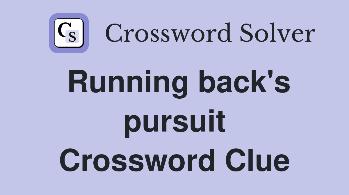 Running back's pursuit Crossword Clue