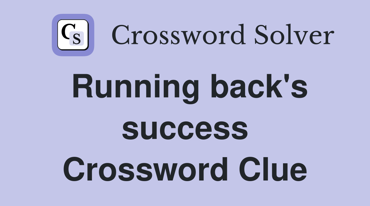 Running back's success Crossword Clue
