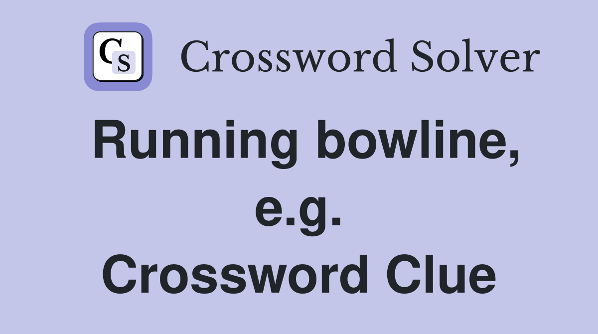 Running bowline, e.g. Crossword Clue