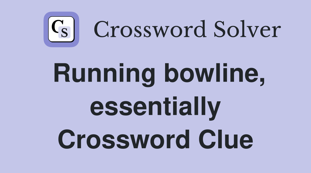 Running bowline, essentially Crossword Clue