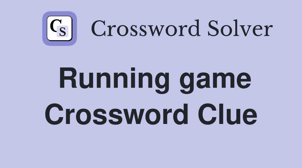 Running game Crossword Clue