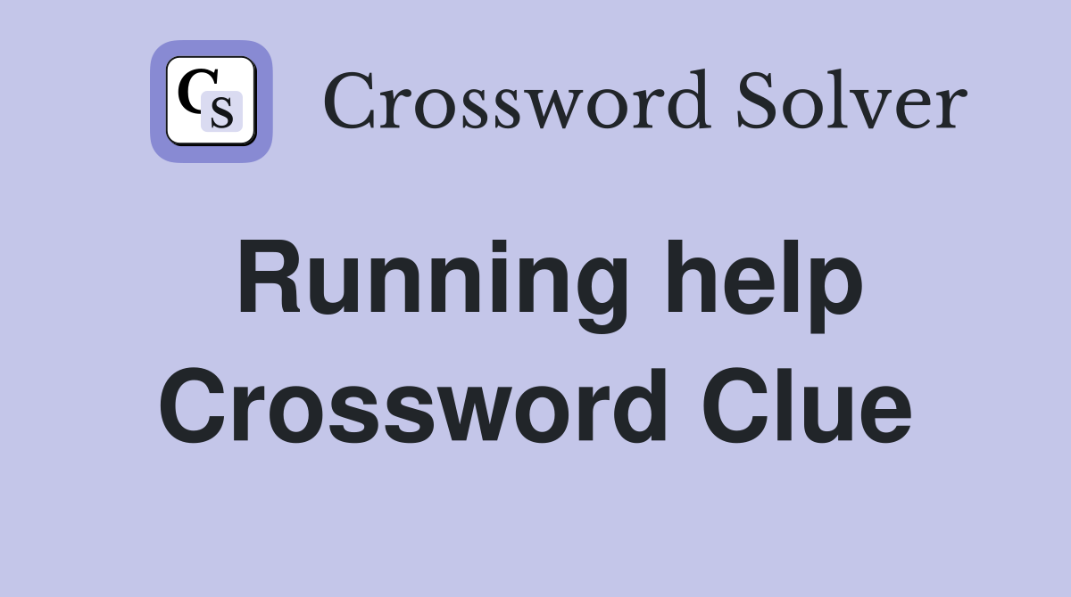 Running help Crossword Clue