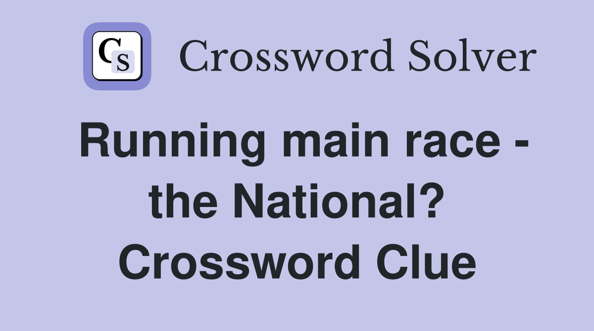 Running main race - the National? Crossword Clue