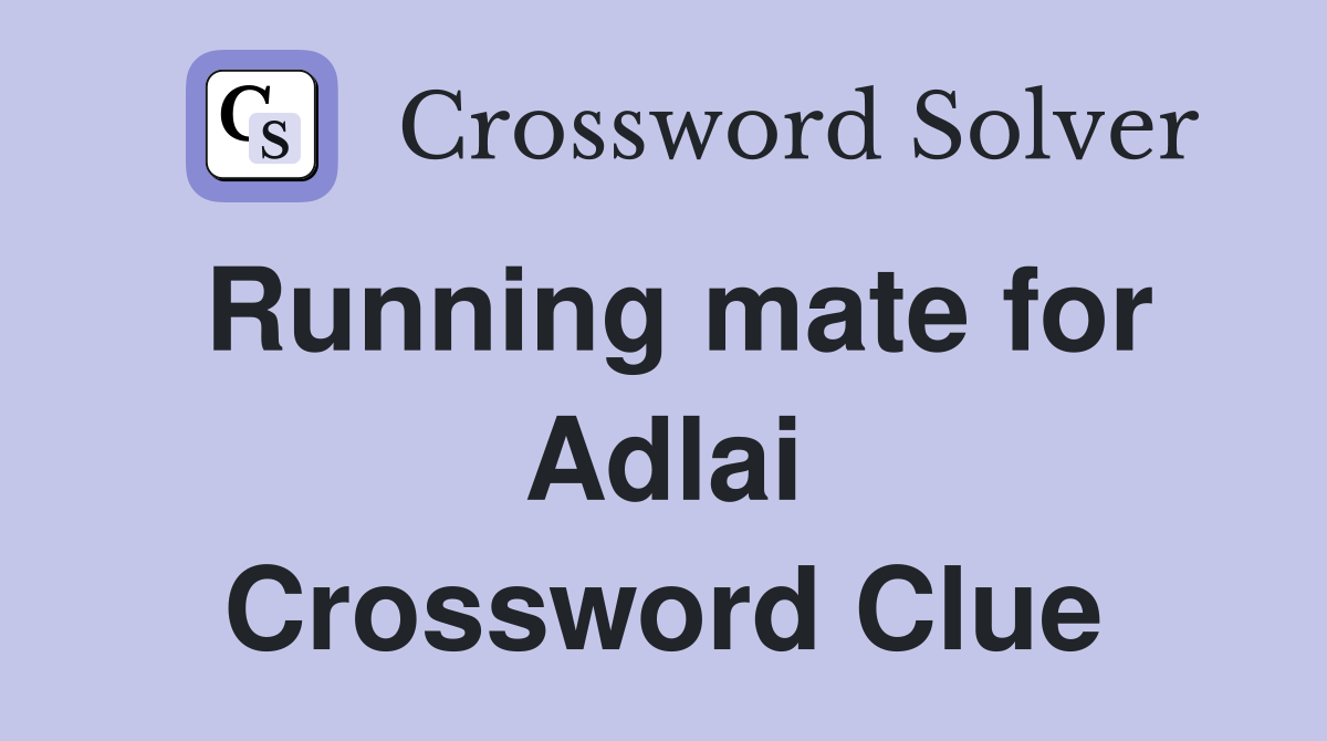 Running mate for Adlai Crossword Clue