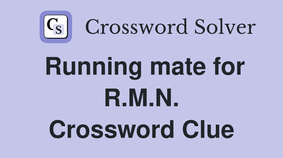 Running mate for R.M.N. Crossword Clue