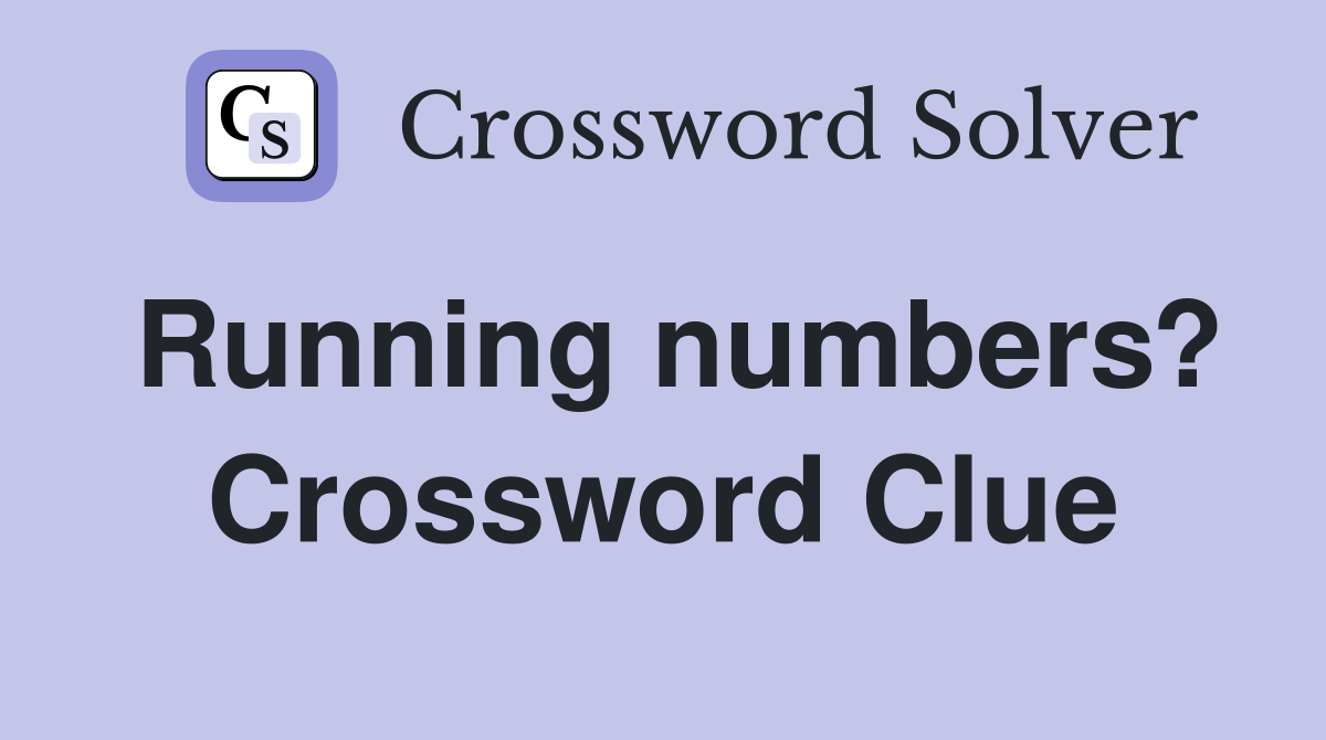 Running numbers? Crossword Clue