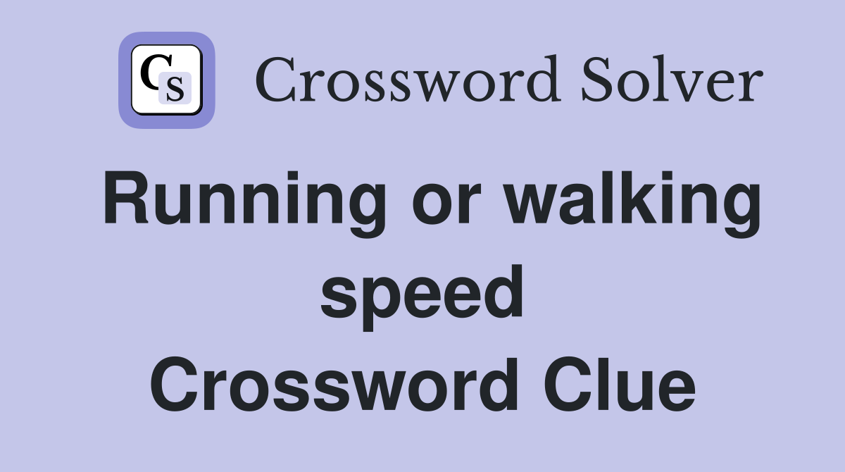 Running or walking speed Crossword Clue