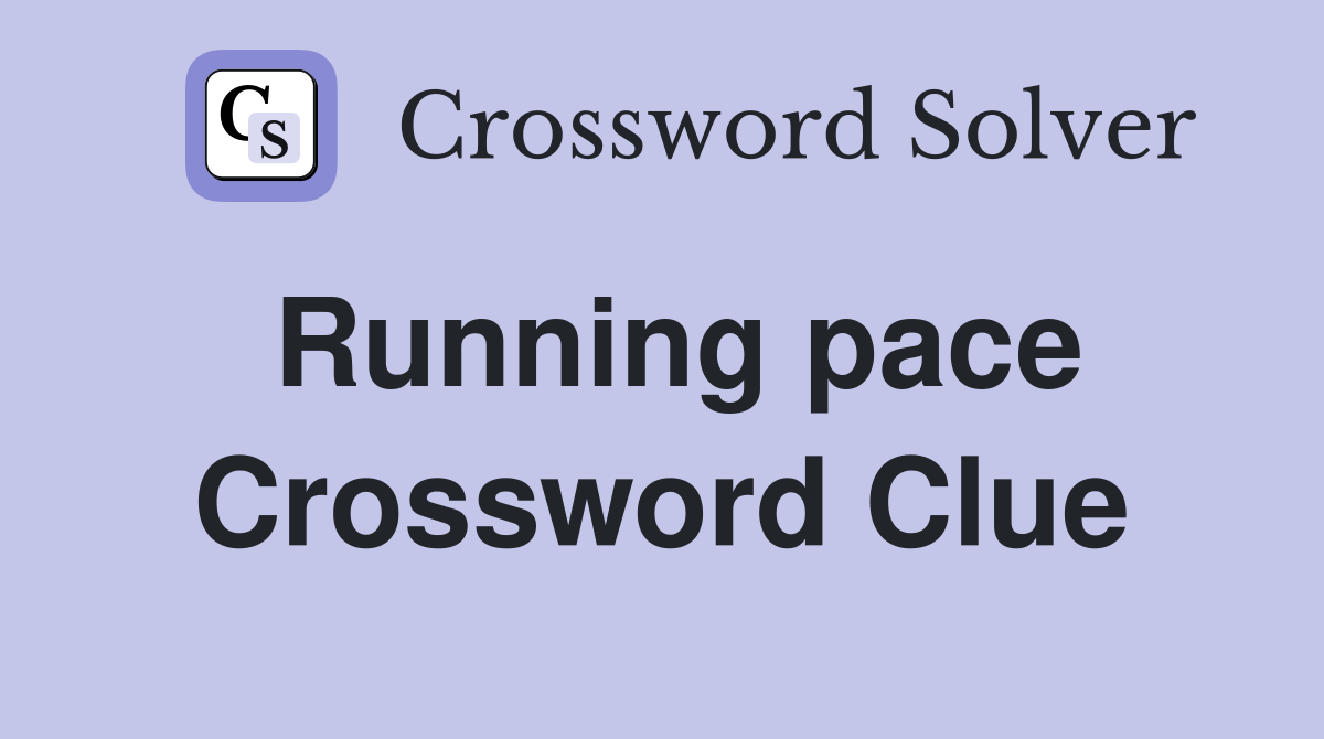 Running pace Crossword Clue
