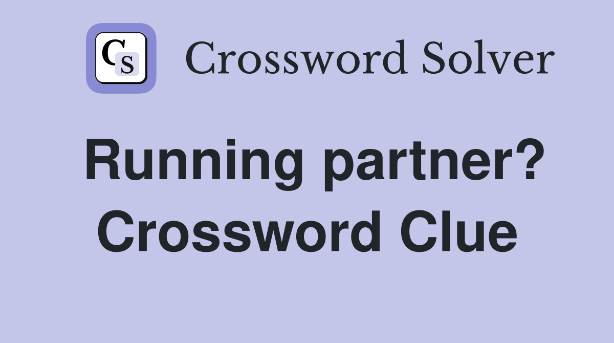 Running partner? Crossword Clue