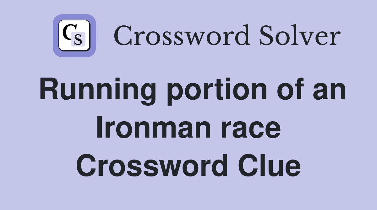 Running portion of an Ironman race Crossword Clue