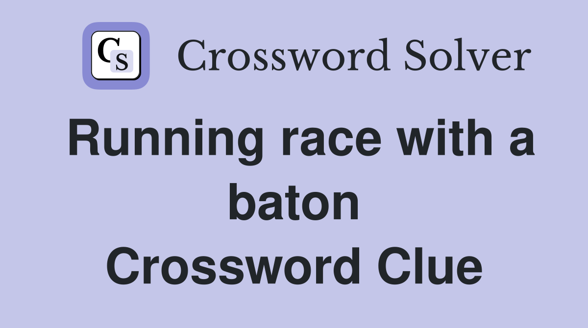 Running race with a baton Crossword Clue