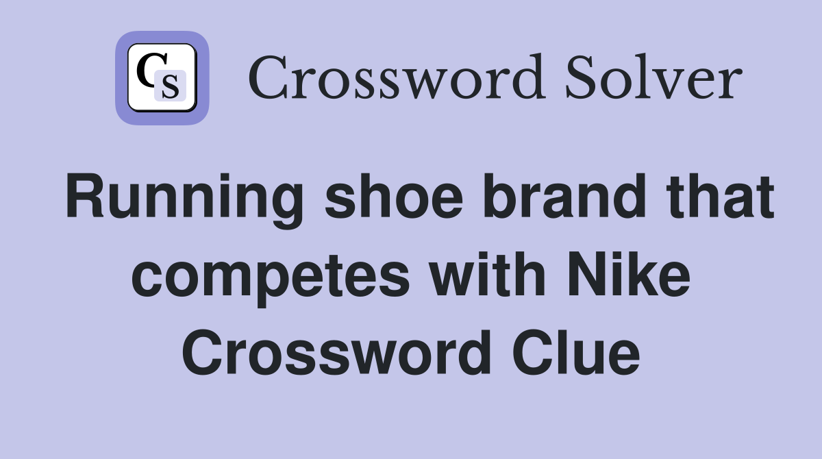 Running shoe brand that competes with Nike Crossword Clue