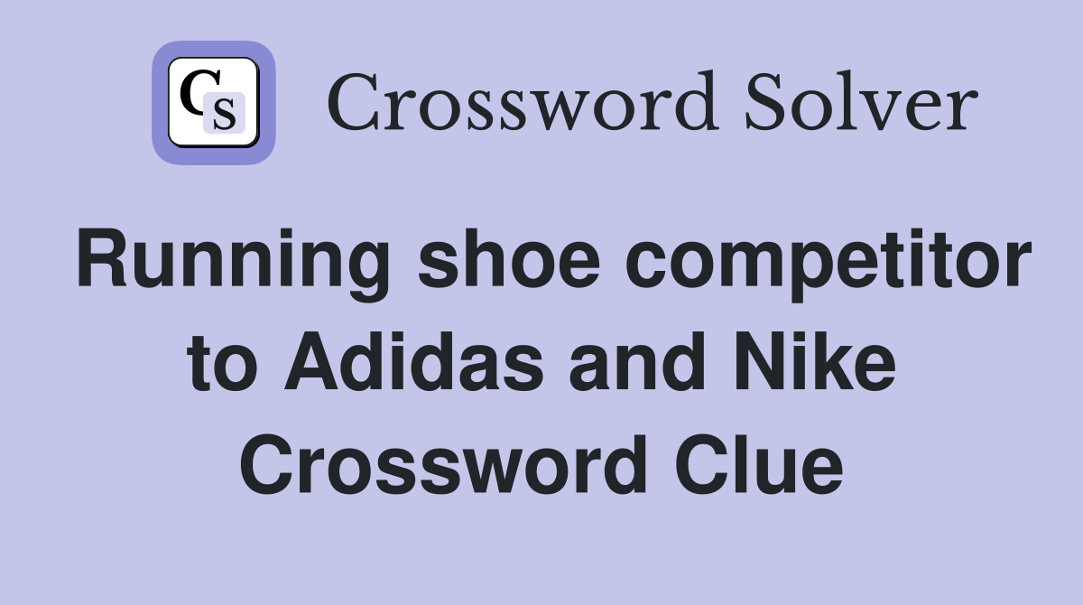 Running shoe competitor to Adidas and Nike Crossword Clue