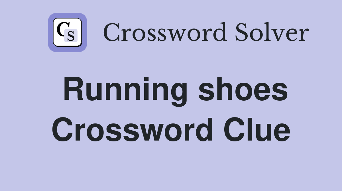 Running shoes Crossword Clue