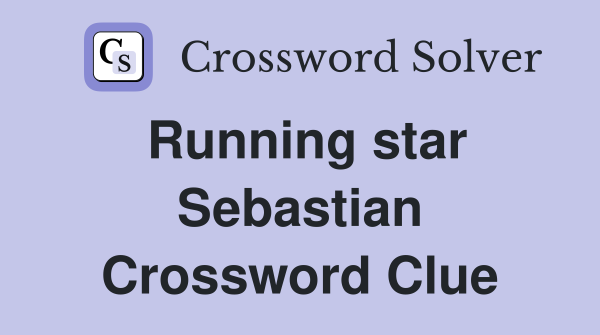 Running star Sebastian Crossword Clue