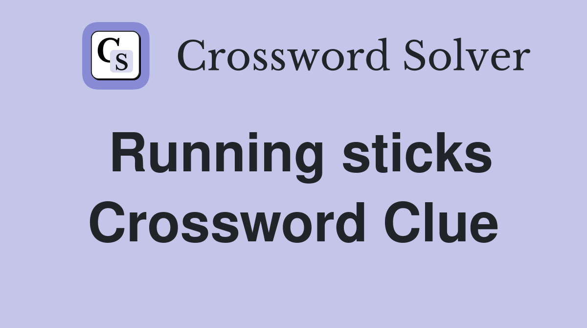 Running sticks Crossword Clue