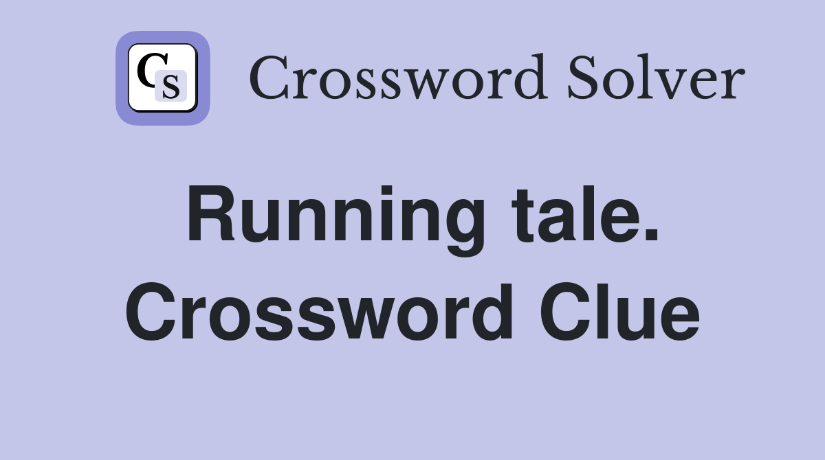 Running tale. Crossword Clue