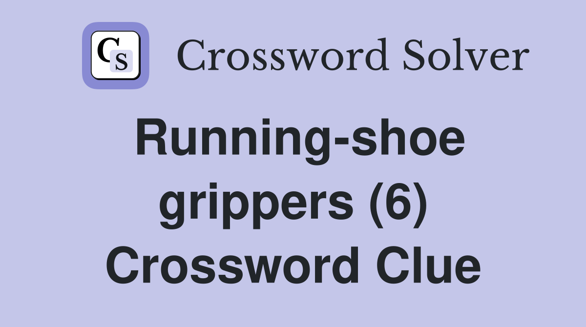 Running-shoe grippers (6) Crossword Clue