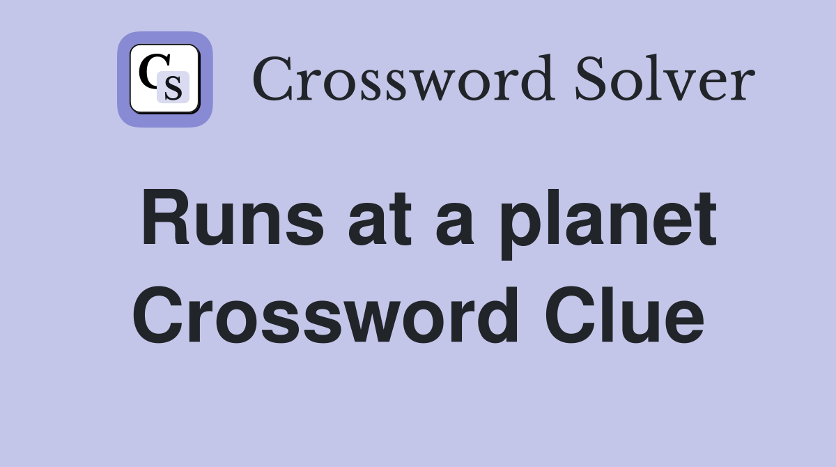 Runs at a planet Crossword Clue