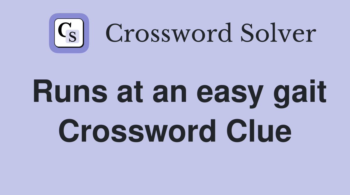 Runs at an easy gait Crossword Clue