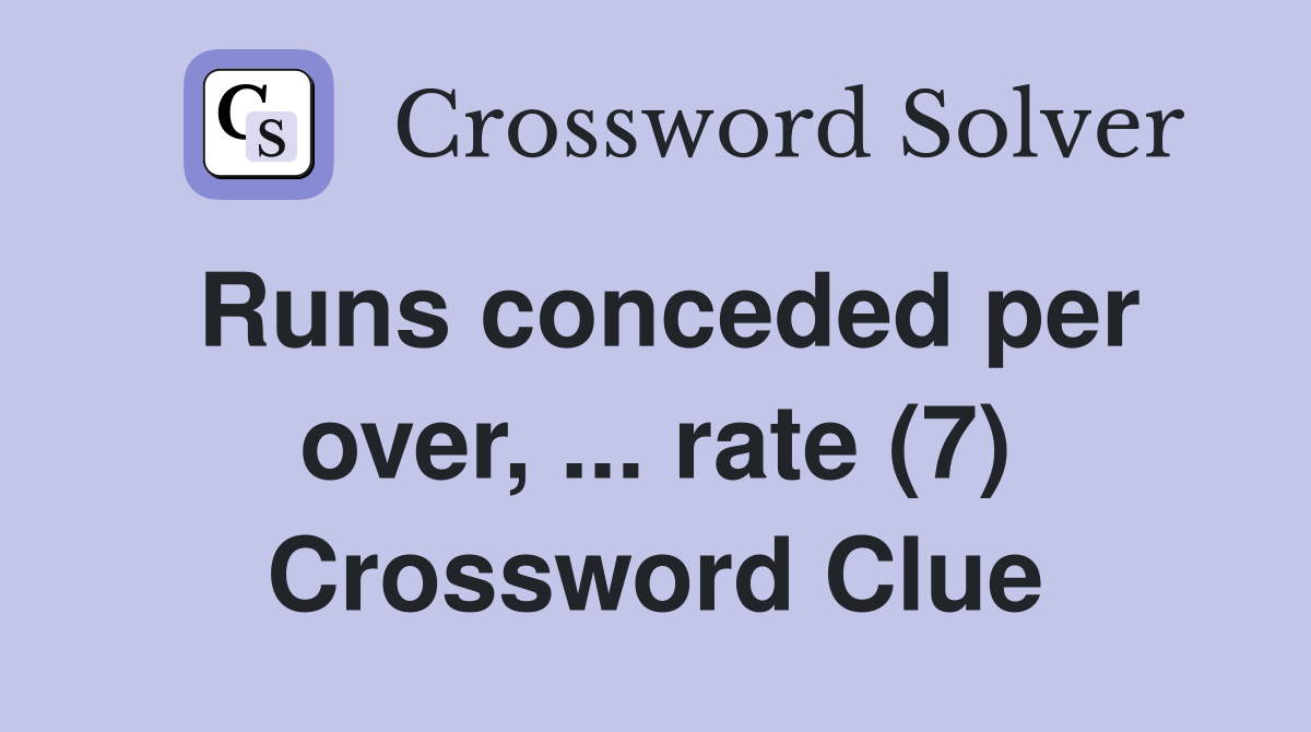 Runs conceded per over, ... rate (7) Crossword Clue