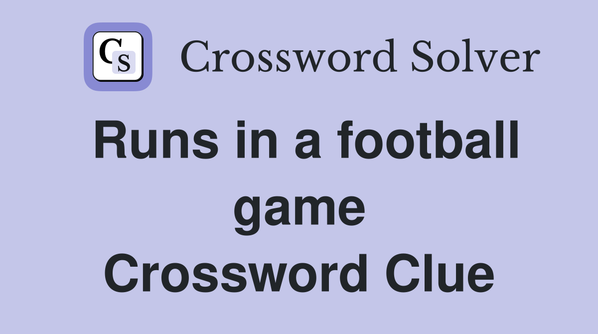 Runs in a football game Crossword Clue