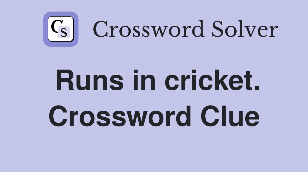 Runs in cricket. Crossword Clue