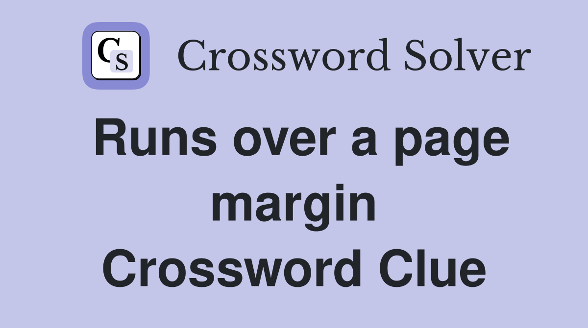 Runs over a page margin Crossword Clue