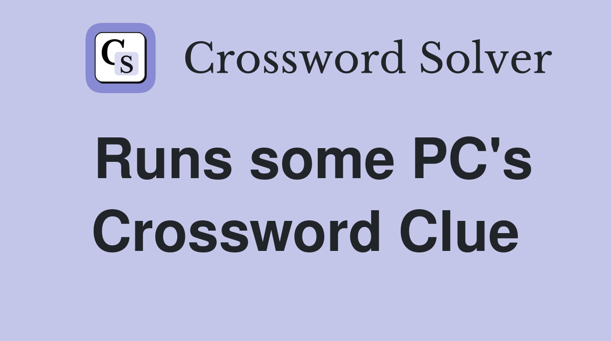 Runs some PC's Crossword Clue