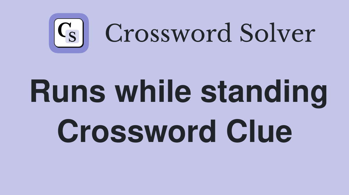 Runs while standing Crossword Clue