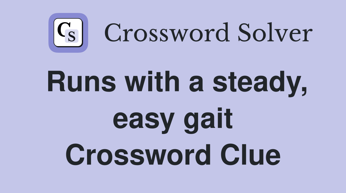 Runs with a steady, easy gait Crossword Clue