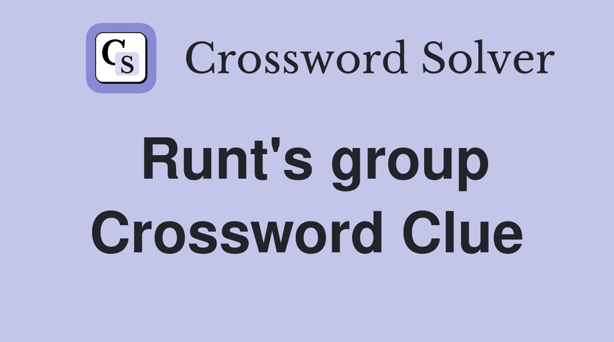 Runt's group Crossword Clue
