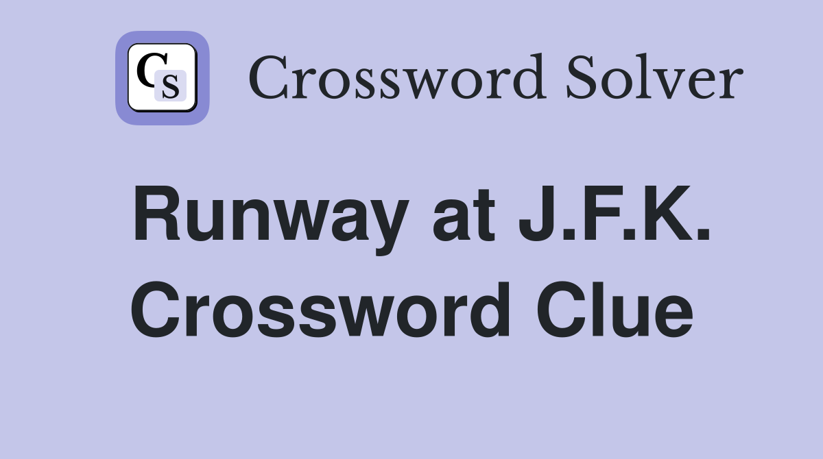 Runway at J.F.K. Crossword Clue