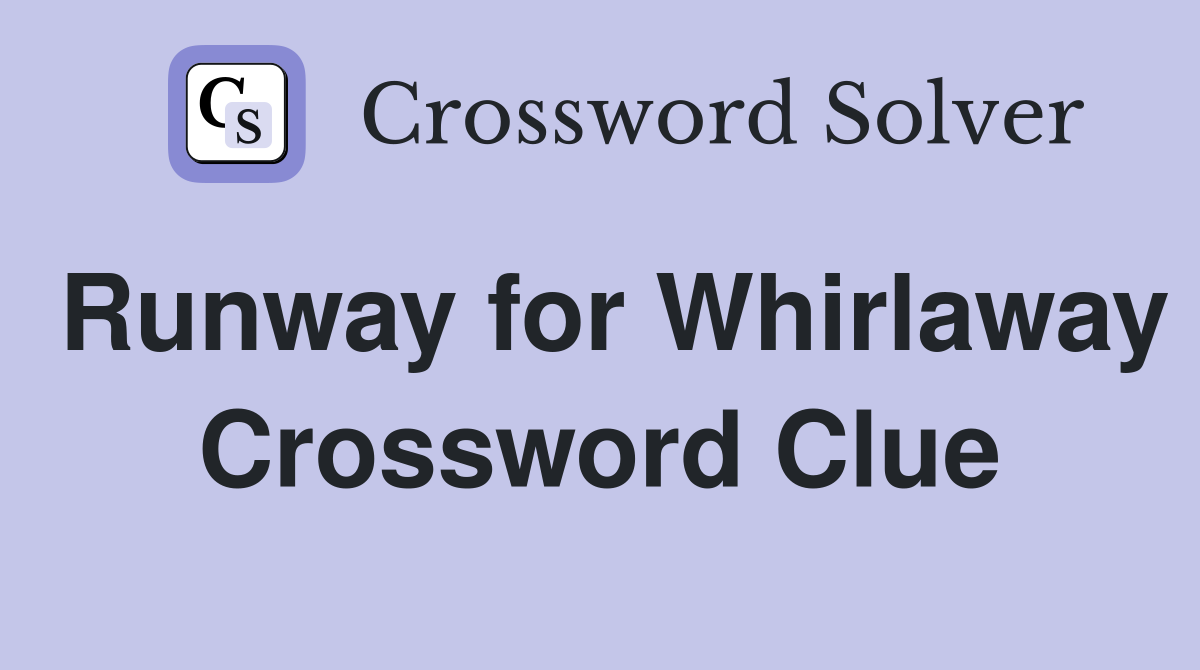 Runway for Whirlaway Crossword Clue